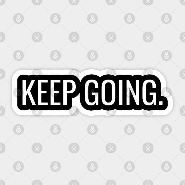 Keep Going - Christian Positive Quotes Sticker by ChristianShirtsStudios